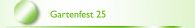 Gartenfest 25